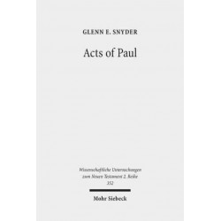 Acts of Paul: The Formation of a Pauline Corpus