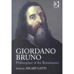 Giordano Bruno: Philosopher of the Renaissance