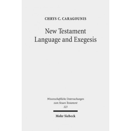 New Testament Language and Exegesis: A Diachronic Approach
