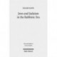 Jews and Judaism in the Rabbinic Era: Image and Reality - History and Historiography