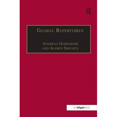 Global Repertoires: Popular Music Within and Beyond the Transnational Music Industry
