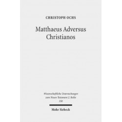 Matthaeus Adversus Christianos: The Use of the Gospel of Matthew in Jewish Polemics Against the Divinity of Jesus