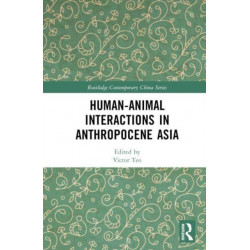 Human-Animal Interactions in Anthropocene Asia