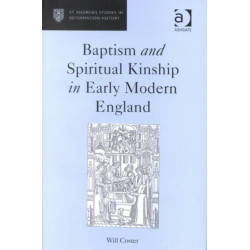 Baptism and Spiritual Kinship in Early Modern England