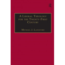 A Liberal Theology for the Twenty-First Century: A Passion for Reason