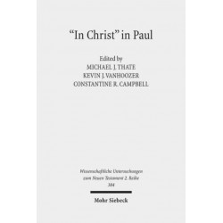"In Christ" in Paul: Explorations in Paul's Theology of Union and Participation