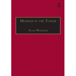 Murder in the Tower: and Other Tales from the State Trials
