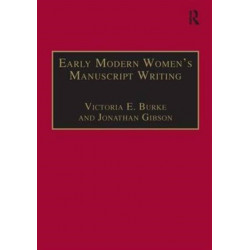 Early Modern Women's Manuscript Writing: Selected Papers from the Trinity/Trent Colloquium