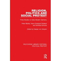 Religion, Politics and Social Protest: Three Studies on Early Modern Germany