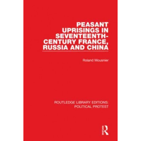 Peasant Uprisings in Seventeenth-Century France, Russia and China
