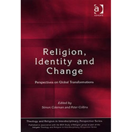 Religion, Identity and Change: Perspectives on Global Transformations