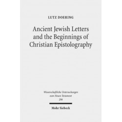 Ancient Jewish Letters and the Beginnings of Christian Epistolography