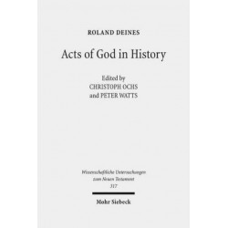 Acts of God in History: Studies Towards Recovering a Theological Historiography