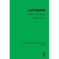 Luftwaffe: Strategy for Defeat, 1933–45
