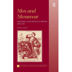 Men and Menswear: Sartorial Consumption in Britain 1880–1939