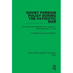 Soviet Foreign Policy During the Patriotic War: Documents and Materials. Vol. II January 1, 1944–December 31, 1944