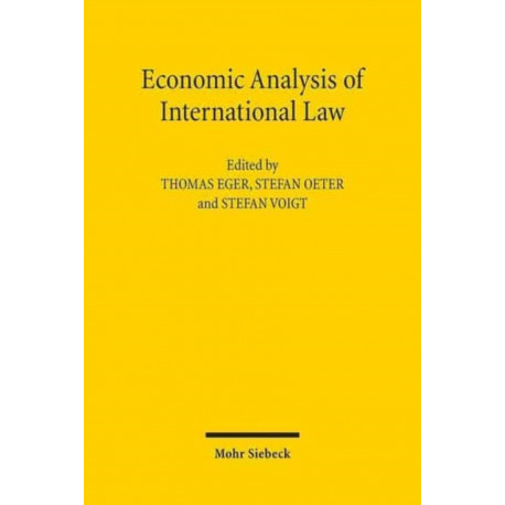 Economic Analysis of International Law: Contributions to the XIIIth Travemunde Symposium on the Economic Analysis of Law (March 29-31, 2012)