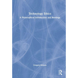 Technology Ethics: A Philosophical Introduction and Readings