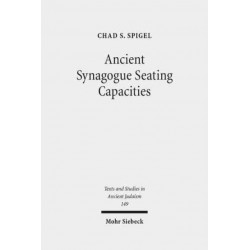 Ancient Synagogue Seating Capacities: Methodology, Analysis and Limits