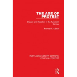 The Age of Protest: Dissent and Rebellion in the Twentieth Century