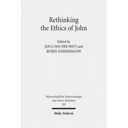 Rethinking the Ethics of John: "Implicit Ethics" in the Johannine Writings. Kontexte und Normen neutestamentlicher Ethik / Contexts and Norms of New Testament Ethics. Volume III