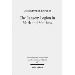 The Ransom Logion in Mark and Matthew: Its Reception and Its Significance for the Study of the Gospels