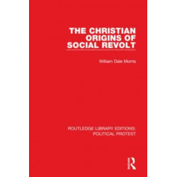The Christian Origins of Social Revolt