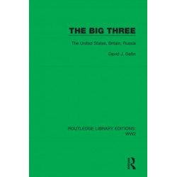 The Big Three: The United States, Britain, Russia