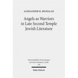Angels as Warriors in Late Second Temple Jewish Literature