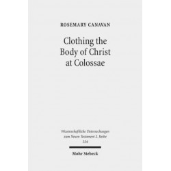 Clothing the Body of Christ at Colossae: A Visual Construction of Identity