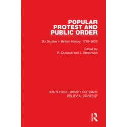 Popular Protest and Public Order: Six Studies in British History, 1790–1920