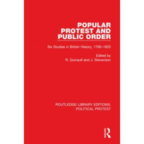 Popular Protest and Public Order: Six Studies in British History, 1790–1920