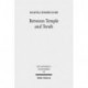 Between Temple and Torah: Essays on Priests, Scribes, and Visionaries in the Second Temple Period and Beyond