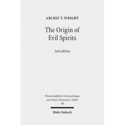 The Origin of Evil Spirits: The Reception of Genesis 6:1-4 in Early Jewish Literature
