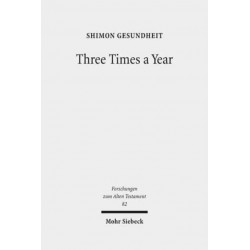 Three Times a Year: Studies on Festival Legislation in the Pentateuch