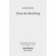 Christ the Ideal King: Cultural Context, Rhetorical Strategy, and the Power of Divine Monarchy in Ephesians