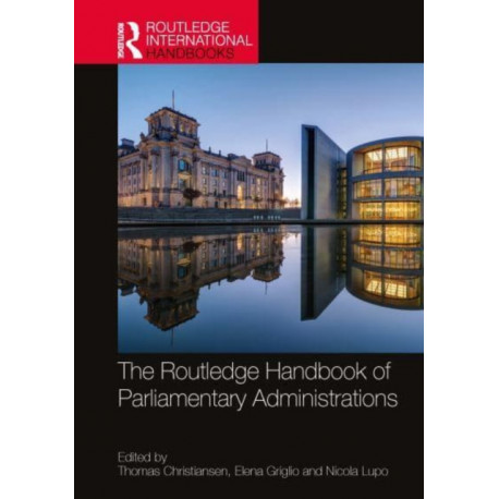 The Routledge Handbook of Parliamentary Administrations