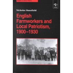 English Farmworkers and Local Patriotism, 1900–1930