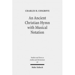 An Ancient Christian Hymn with Musical Notation: Papyrus Oxyrhynchus 1786: Text and Commentary