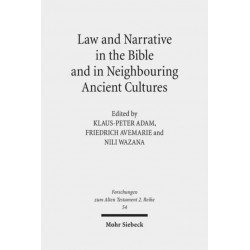 Law and Narrative in the Bible and in Neighbouring Ancient Cultures