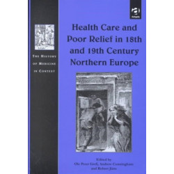Health Care and Poor Relief in 18th and 19th Century Northern Europe