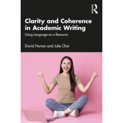 Clarity and Coherence in Academic Writing: Using Language as a Resource