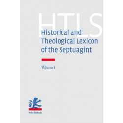 Historical and Theological Lexicon of the Septuagint: Volume I: Alpha - Gamma