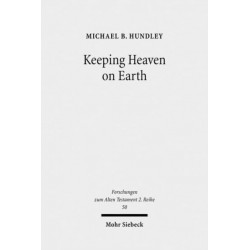 Keeping Heaven on Earth: Safeguarding the Divine Presence in the Priestly Tabernacle