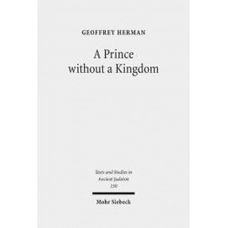 A Prince without a Kingdom: The Exilarch in the Sasanian Era