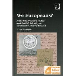 We Europeans?: Mass-Observation, Race and British Identity in the Twentieth Century