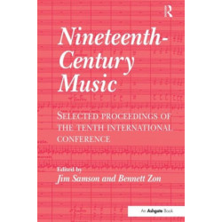 Nineteenth-Century Music: Selected Proceedings of the Tenth International Conference