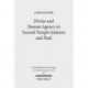 Divine and Human Agency in Second Temple Judaism and Paul: A Comparative Study