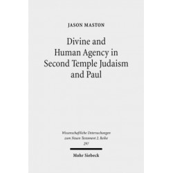 Divine and Human Agency in Second Temple Judaism and Paul: A Comparative Study