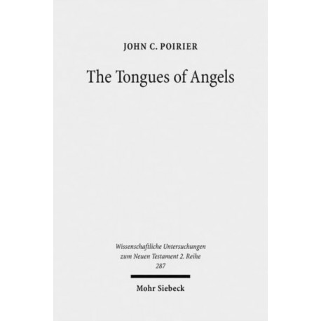 The Tongues of Angels: The Concept of Angelic Languages in Classical Jewish and Christian Texts
